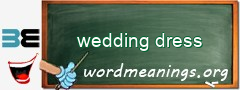 WordMeaning blackboard for wedding dress